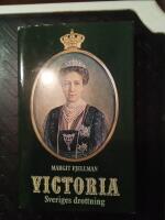 Victoria : Sveriges drottning