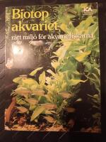 Biotopakvariet : r&auml;tt milj&ouml; f&ouml;r akvariefiskarna