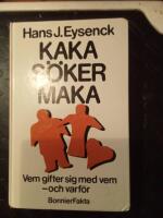 Kaka s&ouml;ker maka : hur man finner v&auml;gen in i ett lyckligt &auml;ktenskap