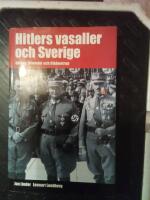 Hitlers vasaller och Sverige : G&ouml;ring, Himmler och Ribbentrop