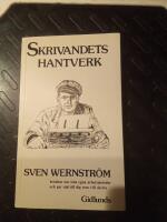 Skrivandets hantverk : Sven Wernstr&ouml;m ber&auml;ttar om sina egna arbetsmetoder och ger r&aring;d till dig som vill skriva