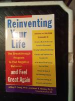Reinventing your life : the breakthrough program to end negative behavior...and feel great again