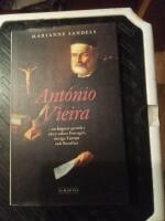Ant&oacute;nio Vieira : en h&ouml;grest gestalt i 1600-talets Portugal, &ouml;vriga Europa och Brasilien