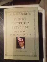 Svenska t&ouml;nteriets betydelse och andra samtidsdiagnoser