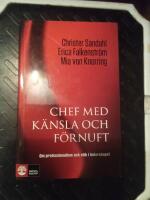 Chef med k&auml;nsla och f&ouml;rnuft : om professionalism och etik i ledarskapet