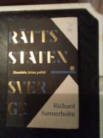 R&auml;ttsstaten Sverige : skandaler, kriser, politik