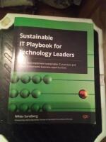 Sustainable it playbook for technology leaders - design and implement sustainable it practices and unlock sustainable business opportunities