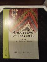 Antropologi/Journalistik : om s&auml;tt att beskriva v&auml;rlden