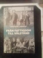 Fr&aring;n fattigdom till v&auml;lst&aring;nd : Sveriges flykt fr&aring;n vardagshunger och f&ouml;r tidig d&ouml;d