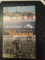 Fr&aring;ga om Stockholm : k&auml;nt och ok&auml;nt om huvudstaden