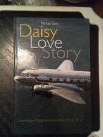 Daisy love story : [F&ouml;reningen Flygande veteraners f&ouml;rsta 30 &aring;r]