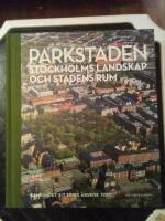 Parkstaden : Stockholms landskap och stadens rum