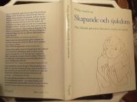 Skapande och sjukdom : hur lidande p&aring;verkar litteratur, konst och musik