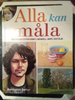 Alla kan m&aring;la : skapa fantastisk konst i akvarell, akryl och olja