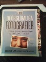 S&aring; tar du of&ouml;rgl&ouml;mliga fotografier : 228 id&eacute;er, tips och knep som hj&auml;lper dig att ta ditt livs b&auml;sta bilder