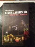 Det som aldrig fick ske : skolattentatet i Trollh&auml;ttan