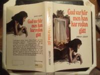 Gud var h&auml;r men han har redan g&aring;tt : noveller