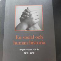 En social och human historia : Skyddsv&auml;rnet 100 &aring;r, 1910-2010