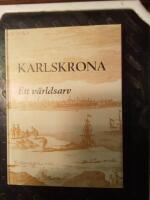 Karlskrona Ett v&auml;rldsarv 