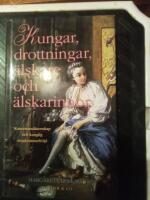 Kungar, drottningar, &auml;lskare och &auml;lskarinnor : konvenans&auml;ktenskap och kunglig s&auml;ngkammarfr&ouml;jd