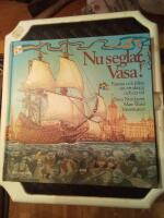 Nu seglar Vasa! : fantasi och fakta om ett skepp och en tid