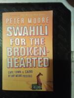 Swahili for the broken-hearted : Cape Town to Cairo by any means possible