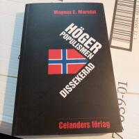 H&ouml;gerpopulismen dissekerad : hemligheten bakom fremskrittspartiet framg&aring;ngar