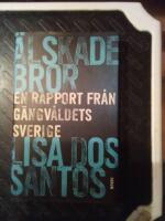 &Auml;lskade bror : en rapport fr&aring;n g&auml;ngv&aring;ldets Sverige