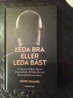 Leda bra eller leda b&auml;st : 8 steg som hj&auml;lper dig att hitta nyckeln till b&aring;de ditt och dina medarbetares hj&auml;rta