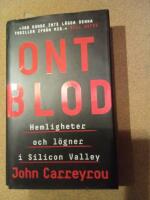 Ont blod : hemligheter och l&ouml;gner i Silicon Valley