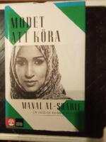 Modet att k&ouml;ra : En saudisk kvinnas protest