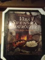 V&aring;ra svenska matr&ouml;tter : mat & kultur i Skansenmilj&ouml;