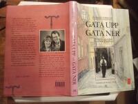 Gata upp och gata ner : m&auml;nniskor och milj&ouml;er i Stockholm f&ouml;rr och nu