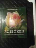 Rosboken : f&ouml;r dig som dr&ouml;mmer om rosor