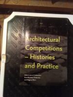 Architectural competitions : histories and practice