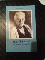 Selma Lagerl&ouml;f - den f&ouml;rargelsev&auml;ckande