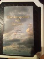 S&auml;kerhetspolitik och historia : ess&auml;er om stormaktspolitiken och Norden under sjuttio &aring;r