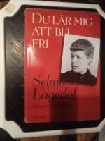 Du l&auml;r mig att bli fri : Selma Lagerl&ouml;f skriver till Sophie Elkan