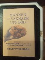 Mannen som vaknade upp d&ouml;d och andra fascinerande ber&auml;ttelser om extraordin&auml;ra hj&auml;rnor 