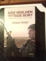 N&auml;r v&auml;rlden tittade bort : svensken som k&auml;mpar mot Daesh i Syrien