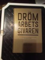Dr&ouml;marbetsgivaren : 10 budord f&ouml;r att f&aring; medarbetare att vissla p&aring; v&auml;g till jobbet