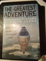 The greatest adventure - the balloonists' own epic tale of their round-the-world voyage