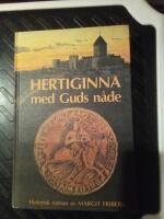 Hertiginna med Guds n&aring;de : [historisk roman]