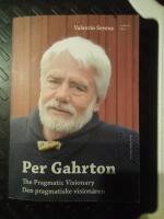 Per Gahrton : the pragmatic visionary - den pragmatiske vision&auml;ren