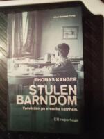 Stulen barndom : vanvården på svenska barnhem
