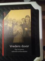 Vredens duvor : tolv kvinnor skildrar sina jobb och fyra forskare kommenterar