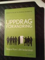Uppdrag f&ouml;r&auml;ndring : skapa flow i ditt ledarskap
