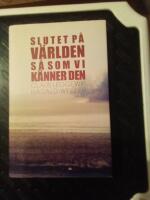 Slutet p&aring; v&auml;rlden s&aring; som vi k&auml;nner den : klimatet, framtiden och demokratins m&ouml;jligheter