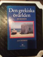 Den grekiska &ouml;v&auml;rlden : [en resebok]