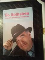 Om Bo Rothstein : forskaren, debatt&ouml;ren, livsnjutaren